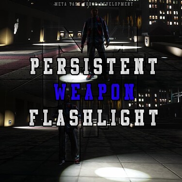 PersistentWeaponFlashlight