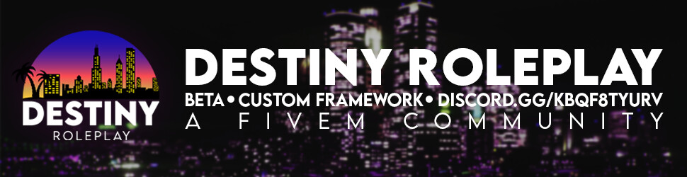 Destiny Roleplay l NoPixel Inspired l Custom Framework l Live Anywhere l l  Recruiting EMS/PD l Discord:  l - Server  Bazaar - Cfx.re Community